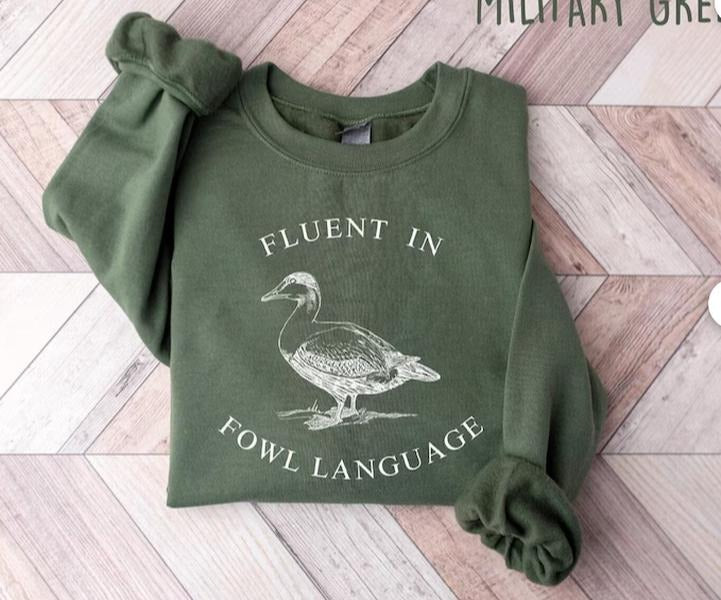 Fluent In FOWL Language Sweatshirt, Duck Sweatshirt, Funny Shirt, Duck T Shirt, Funny Meme Shirt, FOWL Language Shirt