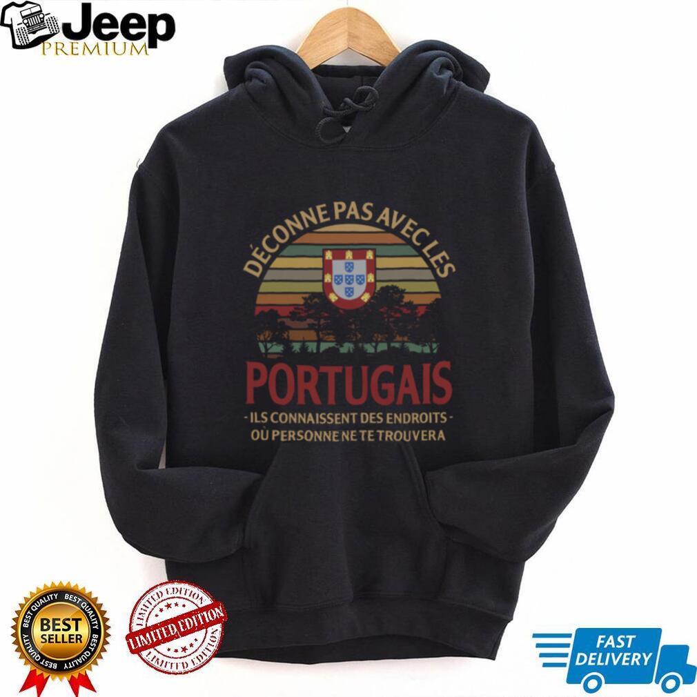 Déconne Pas Avec Les Portugais Portugal Flag Vintage Sunset T Shirt