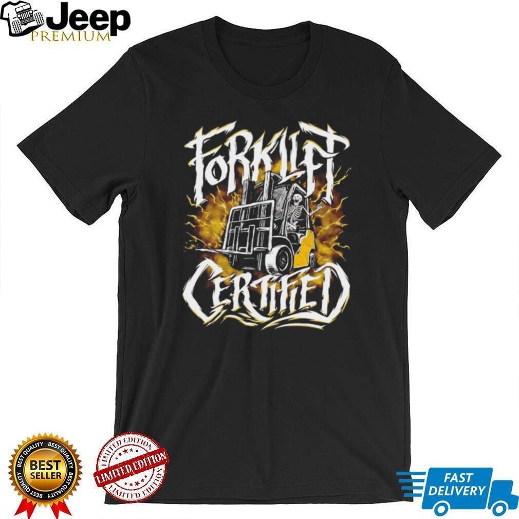 Forklift Certified Skeleton Badass Warehouse Operator T Shirt