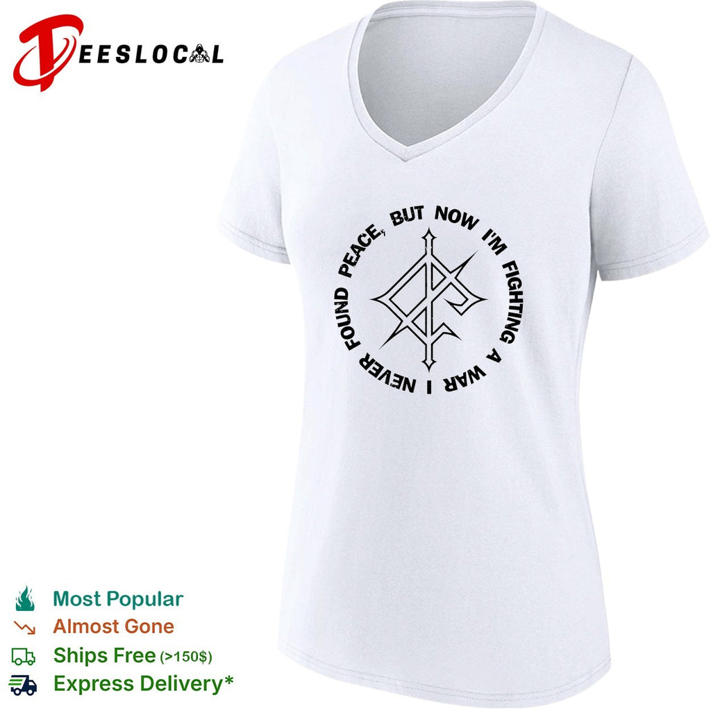 Found peace but now I’m fighting a war logo shirt
