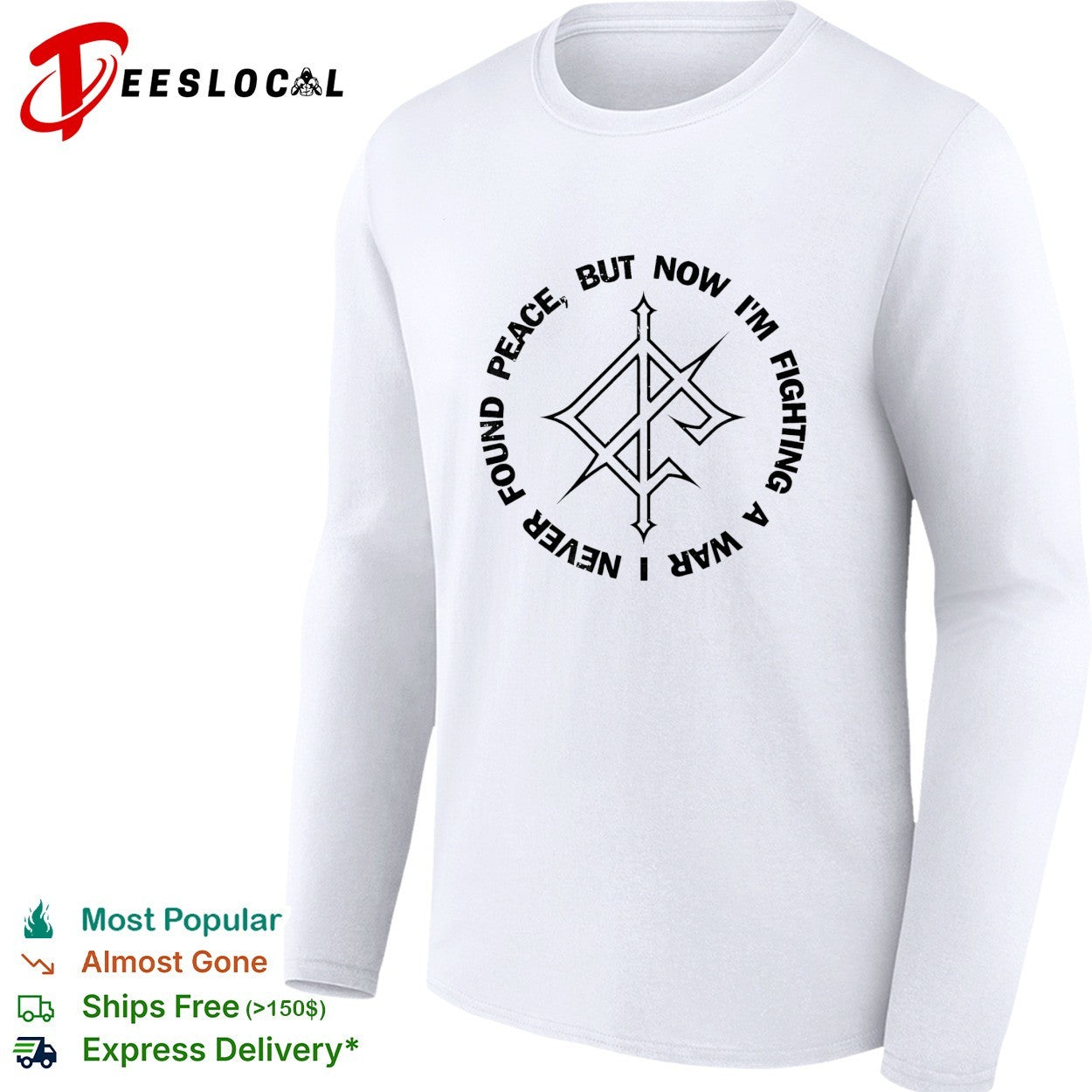 Found peace but now I’m fighting a war logo shirt