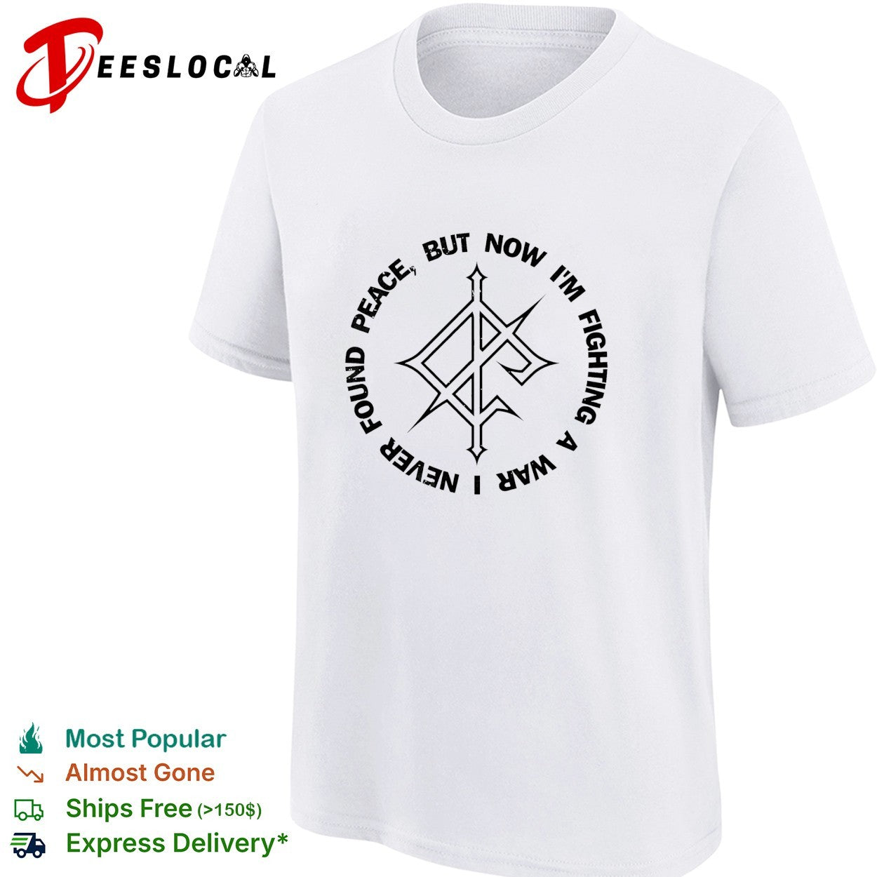 Found peace but now I’m fighting a war logo shirt