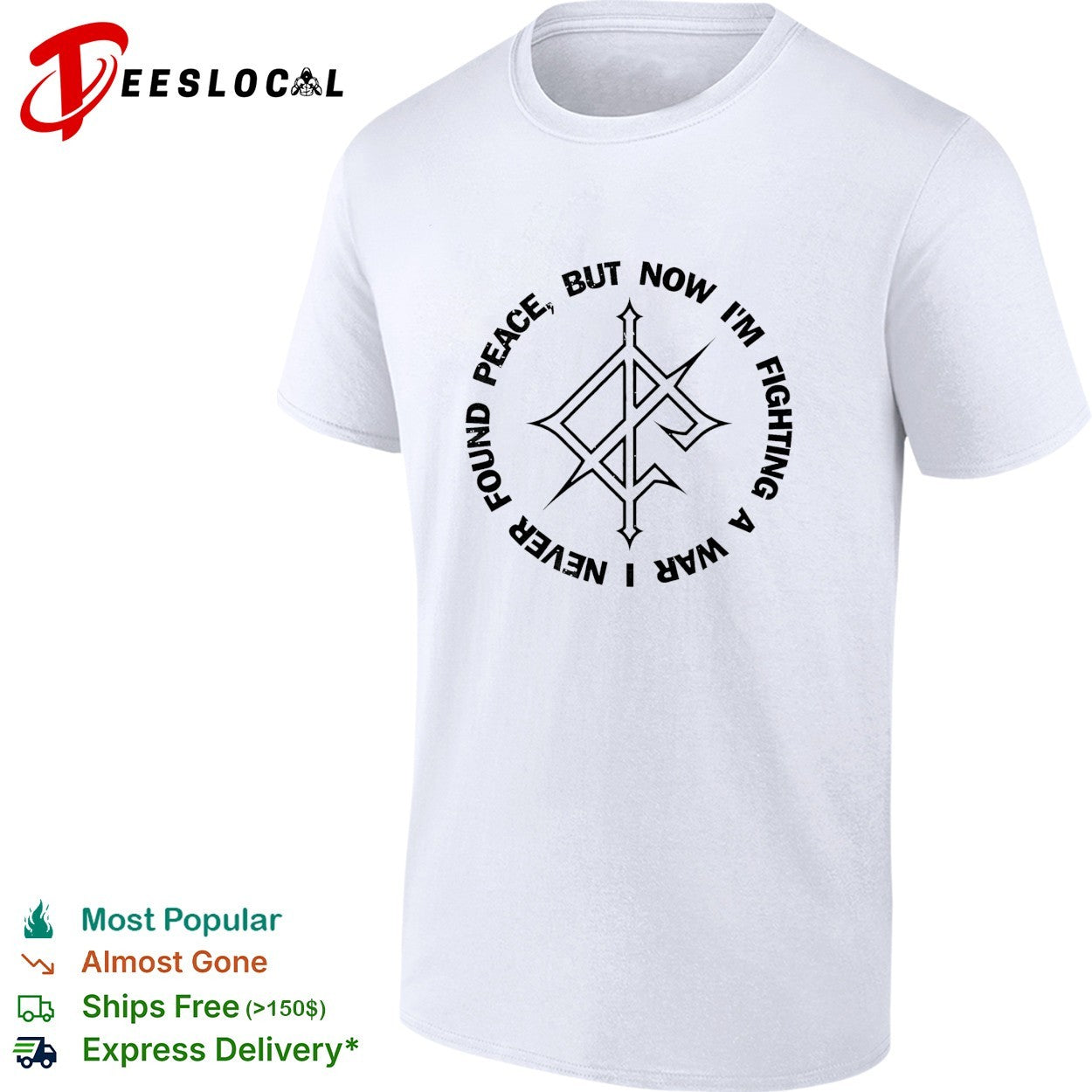 Found peace but now I’m fighting a war logo shirt