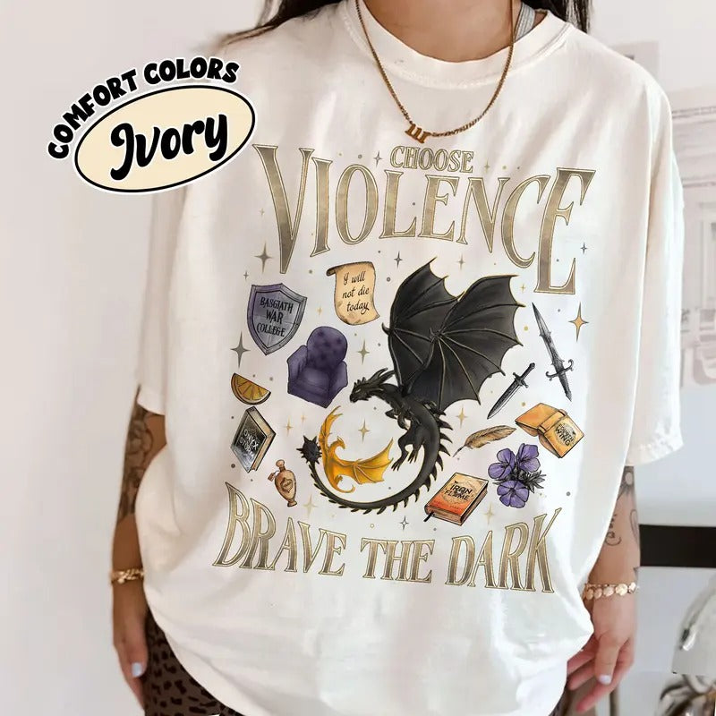 Fourth Wing Violet Sorrengail Fan Comfort Colors Shirt, Choose Violence T Shirt, Onyx Storm Brave The Dark Tee, Dragon Rider Bookish Gift