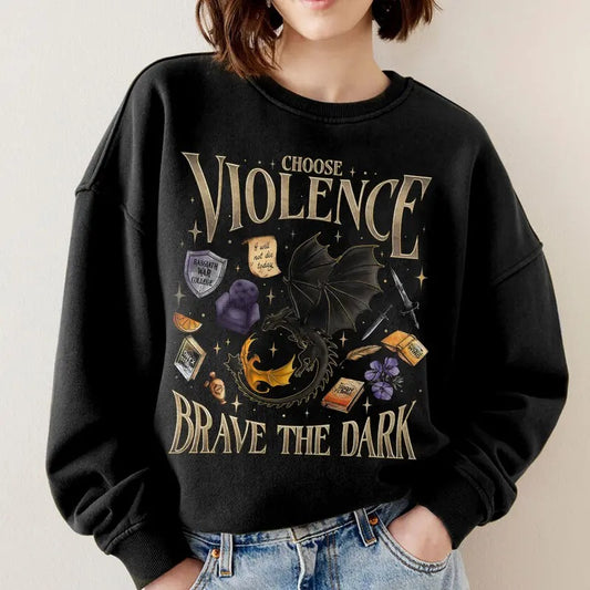 Fourth Wing Violet Sorrengail Fan Sweatshirt, Choose Violence Crewneck, Onyx Storm Brave The Dark, Dragon Rider Bookish Gift