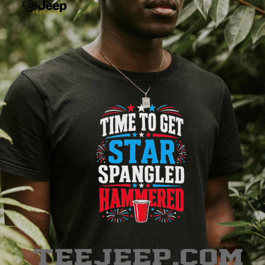 Fourth of July Time To Get Star Spangled Hammered Party Solo Cup Patriotic T Shirt
