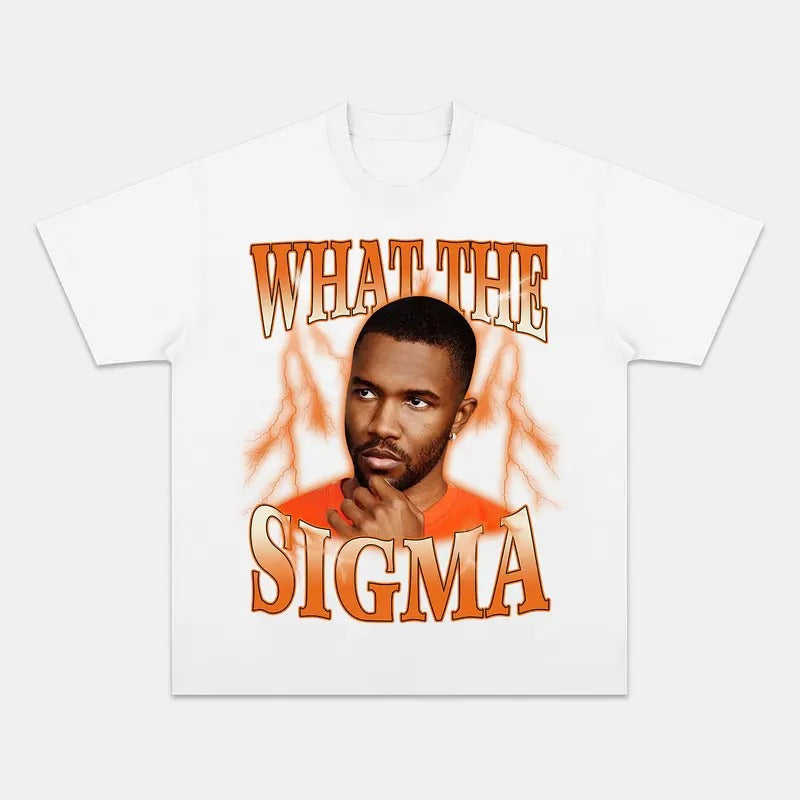Frank What the Sigma Graphic Tee Casual Unisex Cotton Shirt Clothing Menswear Womenswear