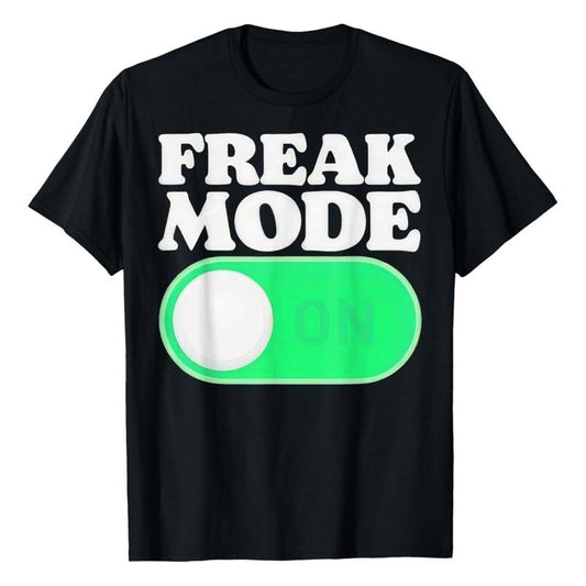 Freak Mode On funny T-Shirt, Unisex Cotton crew neck tshirt, All size, Top