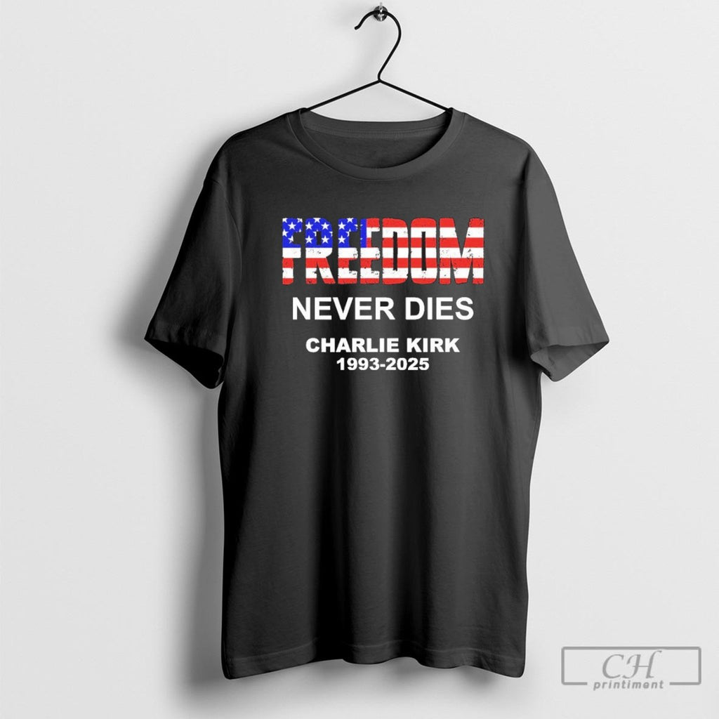 Freedom Never Dies Charlie Kirk Flag Shirt Sweater