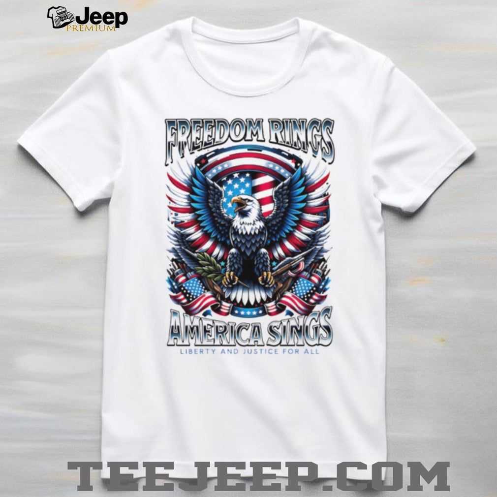 Freedom Rings America Sings Patriotic Eagle Liberty and Justice For All T Shirt