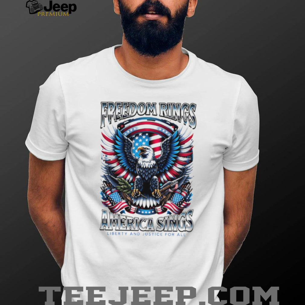 Freedom Rings America Sings Patriotic Eagle Liberty and Justice For All T Shirt