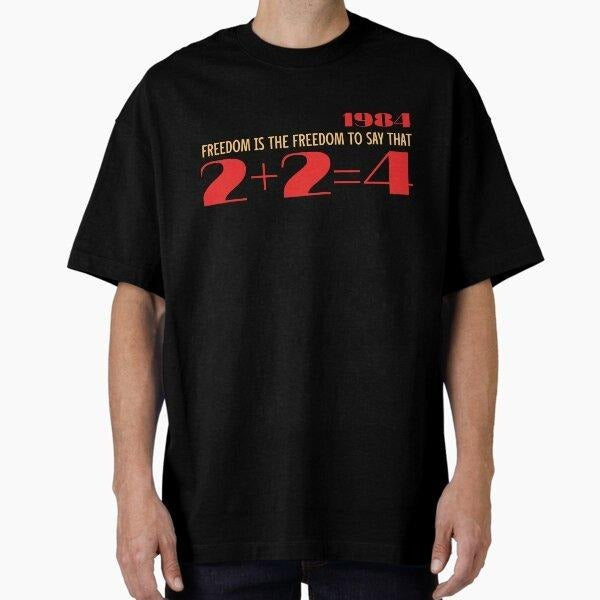 Freedom is the freedom to say that 2+2=4 T-Shirt