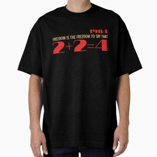 Freedom is the freedom to say that 2+2=4 T-Shirt
