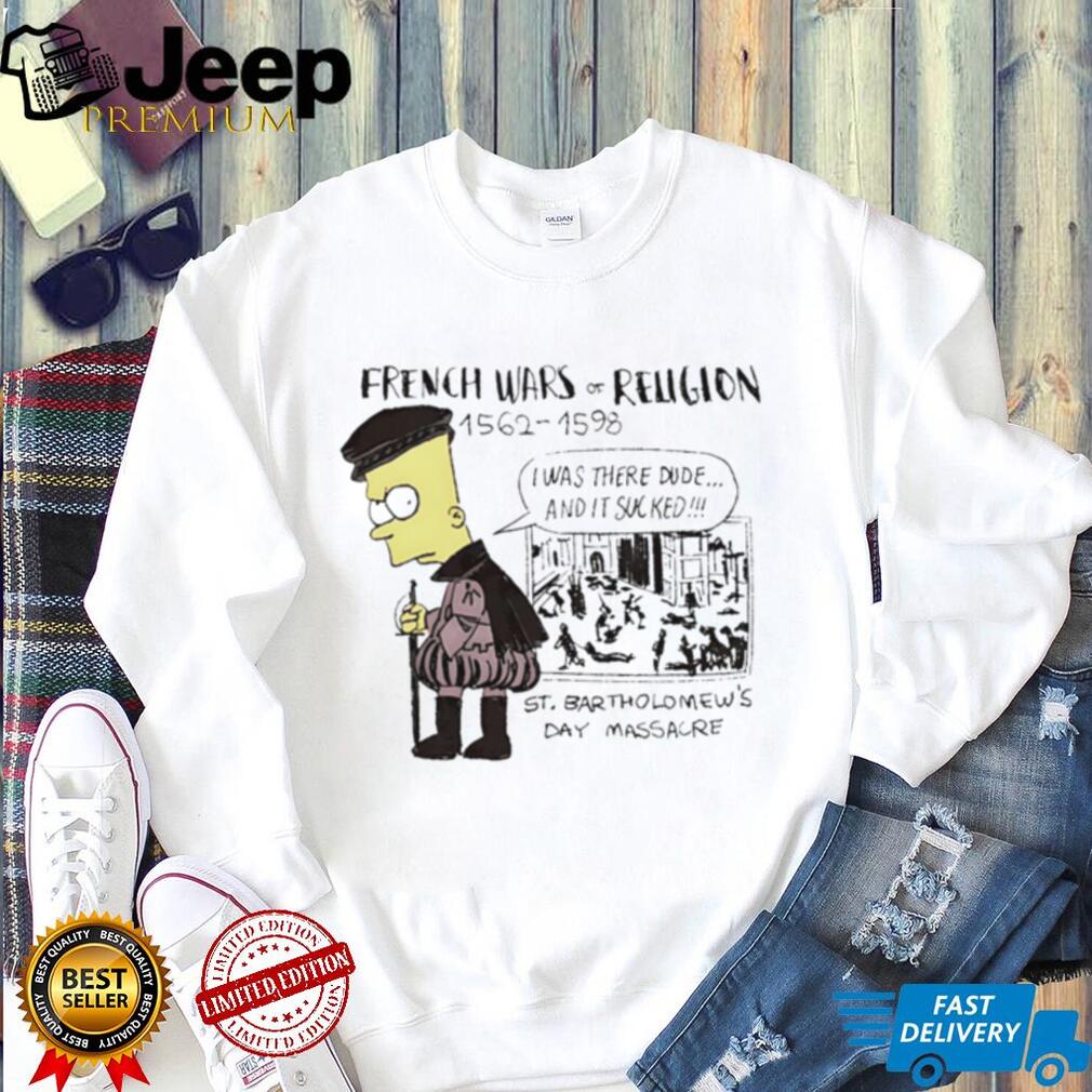 French Wars of Religion Bart Simpson St. Bartholomew’s Day Massacre Parody T Shirt