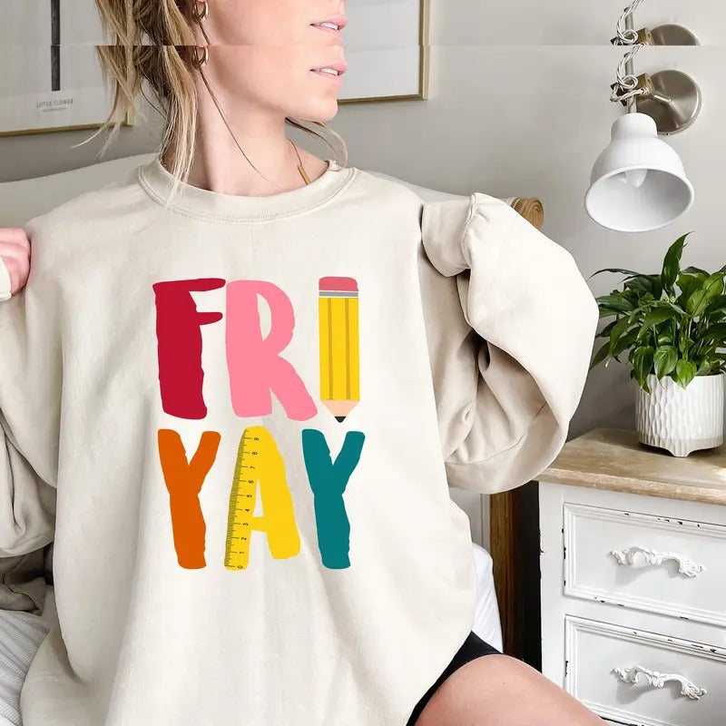 Fri Yay Teacher Sweatshirt Funny Teacher Sweatshirt Friyay Sweatshirt Teacher Sweatshirt Weekend Sweatshirt Cute Teacher Friday Shirt Latarshia Grant