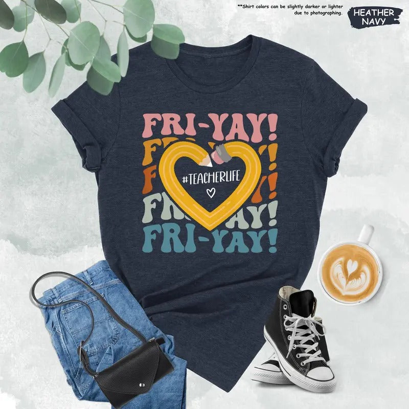 Fri-yay Shirt Happy Friyay Shirt Teacher Life Shirt Funny Teacher Shirt Friday Weekend Shirt Teacher Appreciation Teacher Pencil Shirt Latarshia Grant