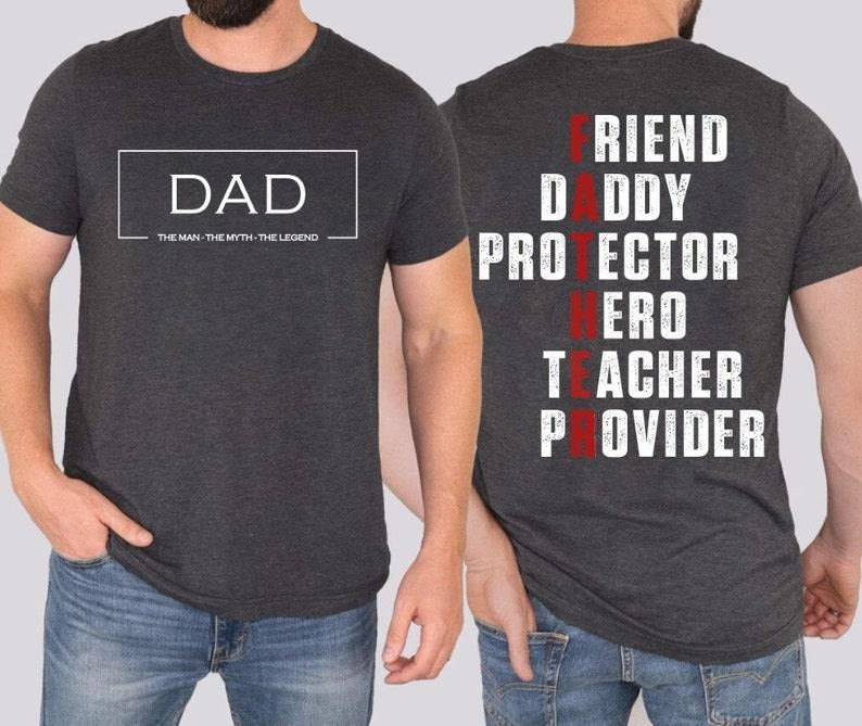 Friend Daddy Protector Hero Teacher Provide T-shirt, Dad Is My Friend T-shirt, Father's Day T-shirt, Funny Dad T-shirt, Birthday Dad T-shirt, Best Gift For Dad  T-shirt, sweater and Hoodie 2 sides