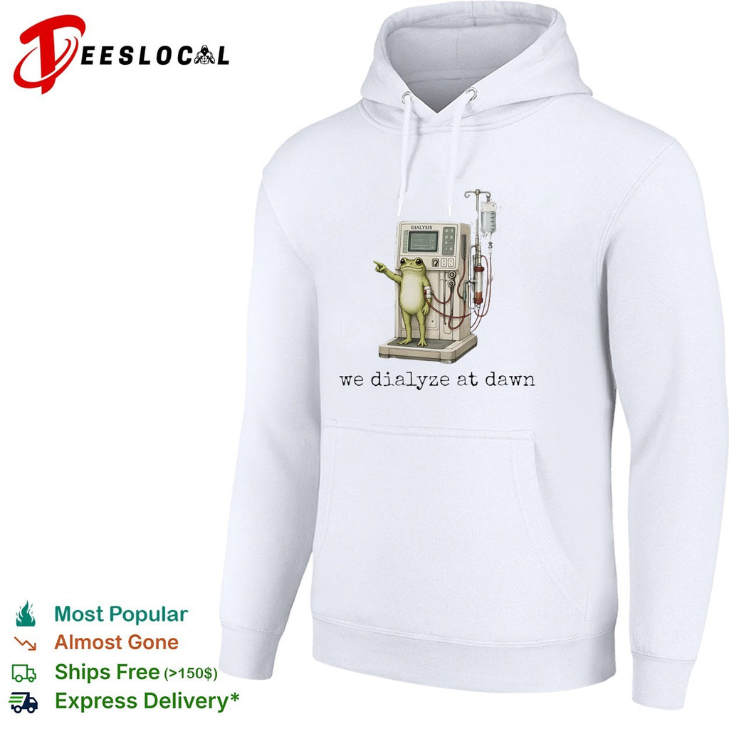 Frog standing with dialysis machine we dialyze at dawn shirt