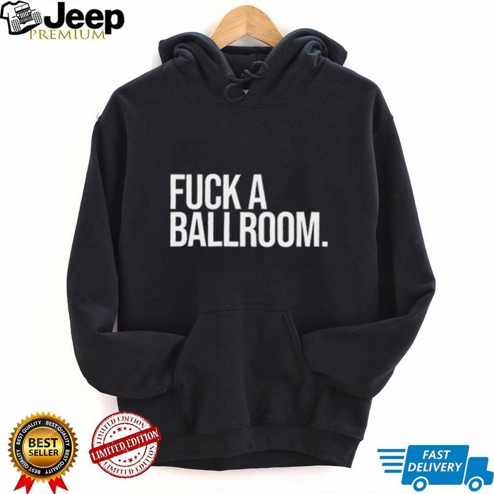 Fuck A Ballroom Sarcastic Aesthetic Quote Minimalist Graphic T Shirt