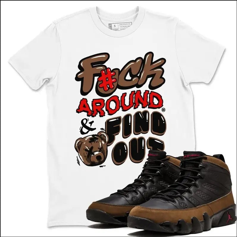 Fuck Around And Find Out Unisex T-Shirts To Match Sneakers 9s Retro Olive