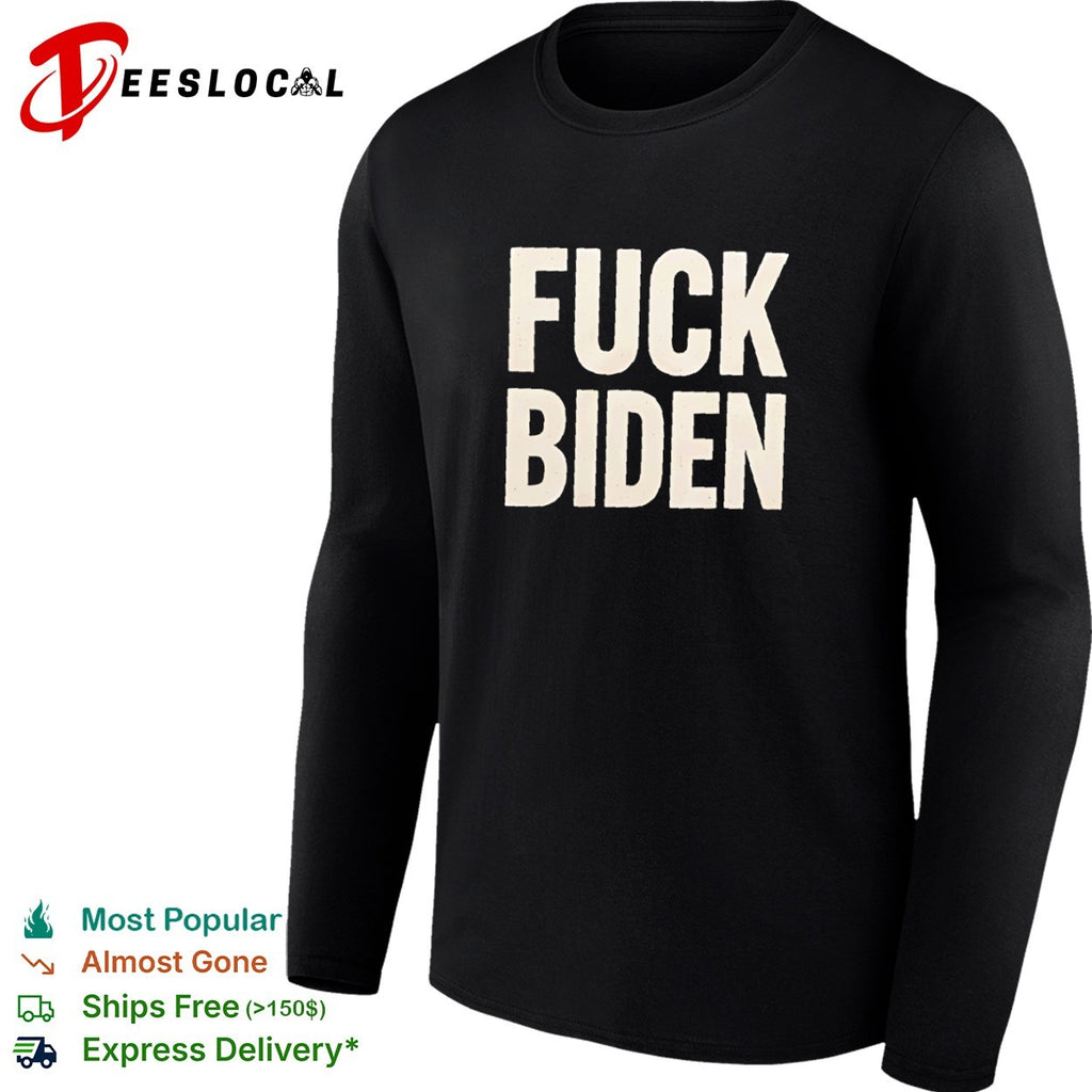 Fuck Biden political protest shirt