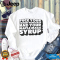 Fuck Your Fascist Pancake and Your Maple Maga Syrup shirt