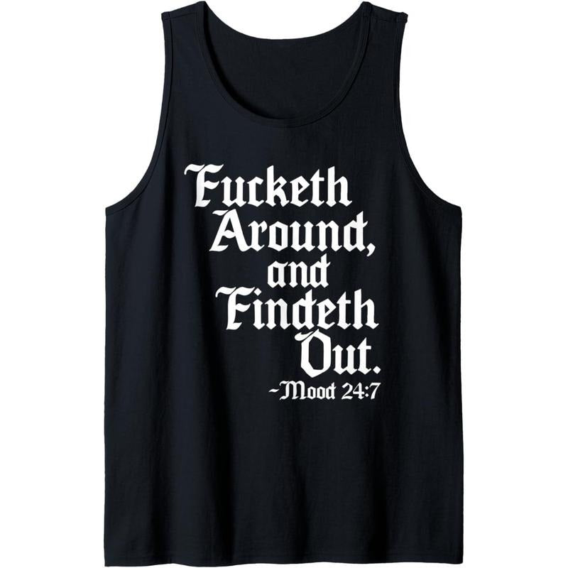 Fucketh Around Fuck Around Find Out Shirt Old English Verse Tank Top MADE IN USA