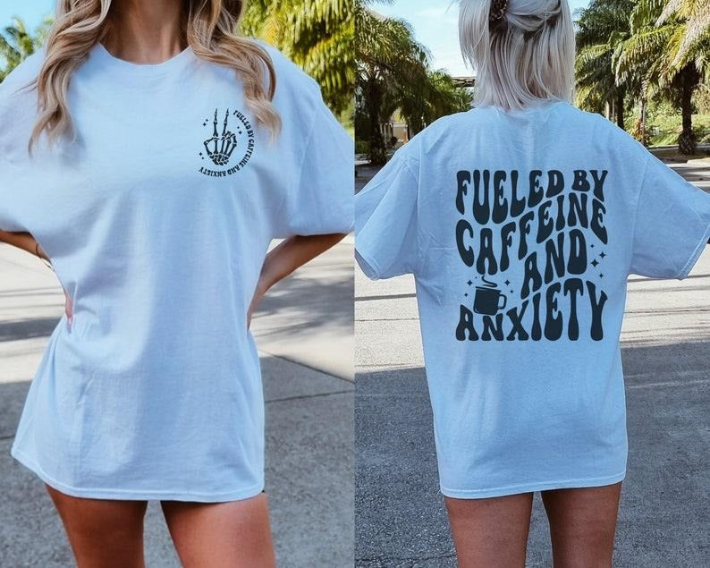 Fueled By Caffeine and Anxiety Shirt Coffee Addiction T-Shirt TK43GN Women's Light Cotton Top with Print "Fueled By Anxiety" Casual Summer Wear