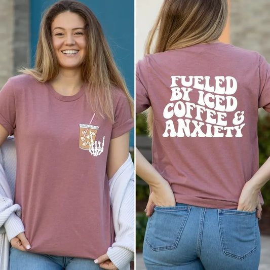 Fueled By Iced Coffee And Anxiety Shirt Iced Coffee And Anxiety T-shirt Trendy Anxiety Tee Funny Anxiety Shirt Iced Coffee Lover Tee