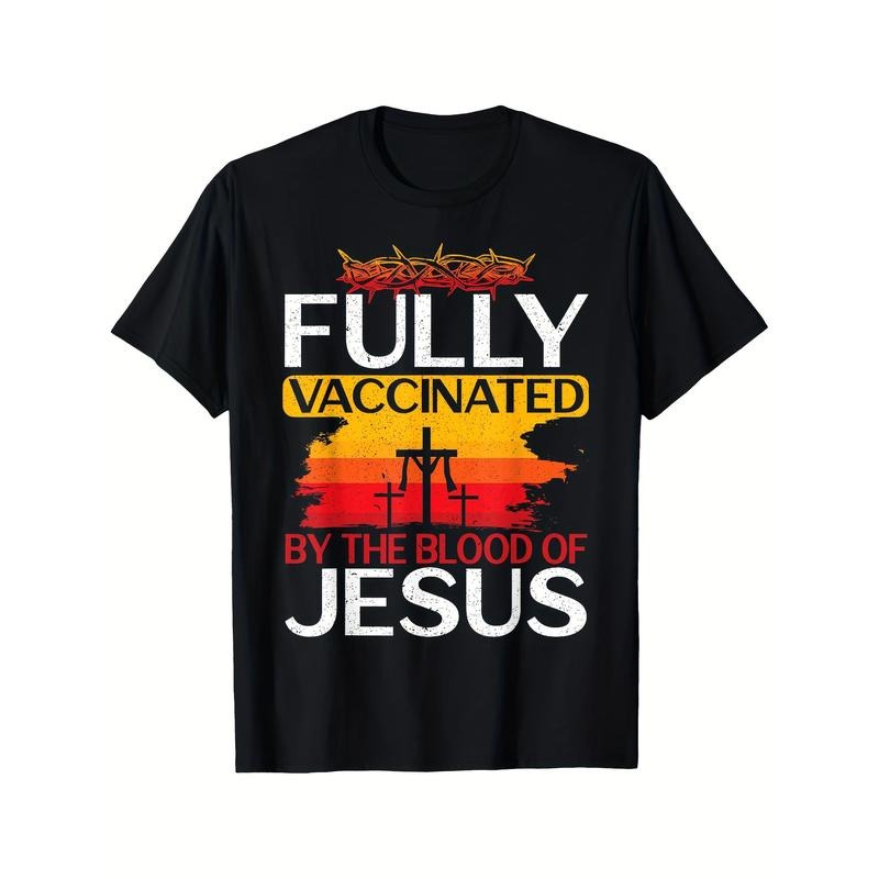 Fully Vaccinated By The Blood Of Jesus Gift For A For Jesus Printed T-shirt Comfortable Breathable, Casual Short Sleeve, Daily Wear, All Season, Black Men Made in USA