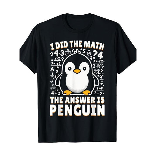 Fun Penguin lover T-shirt - I did the math and the answer was Penguin Made in USA