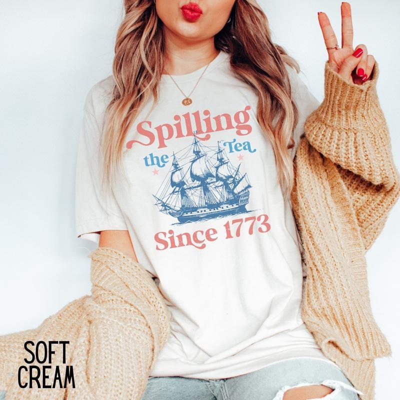 Funny 4th of July Shirt, July 4th Party Tee, Spilling the Tea Since 1773, Veterans Gift, Patriotic Top,Independence Day Tee,American T-Shirt