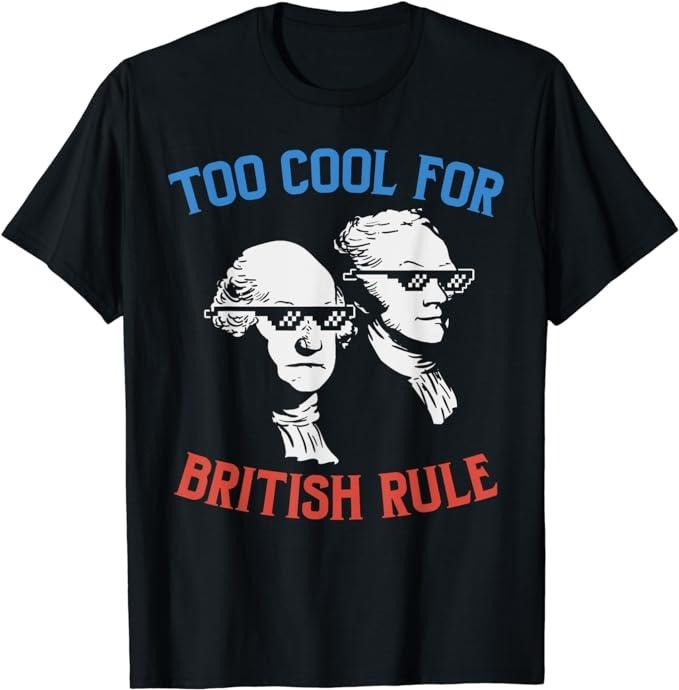 Funny 4th of July Shirts For Men, British Rule Funny Washington Hamilton 4th Of July T-Shirt Menswear Top Casual Cotton