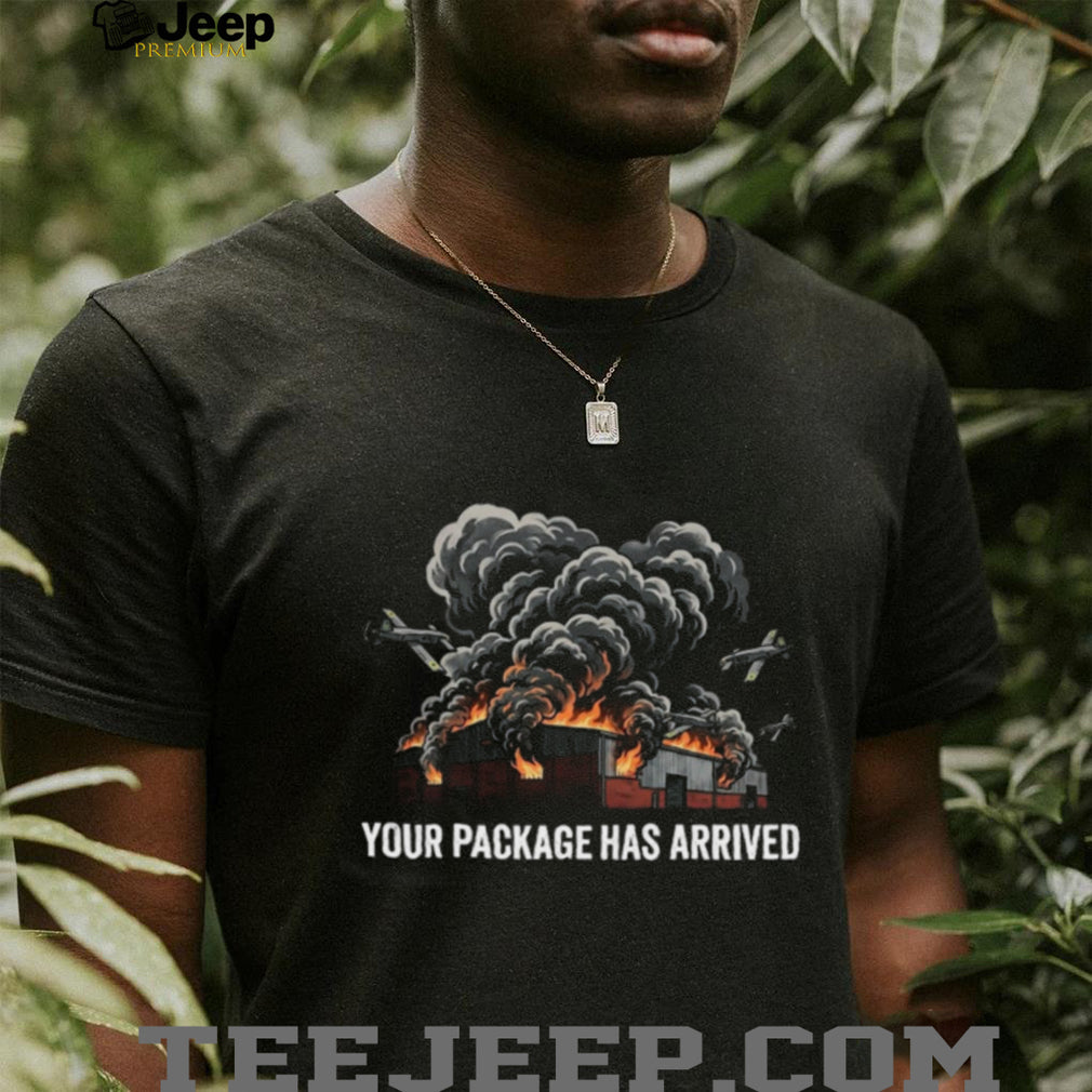 Funny Airplane War Building Fire Your Package Has Arrived Shirt