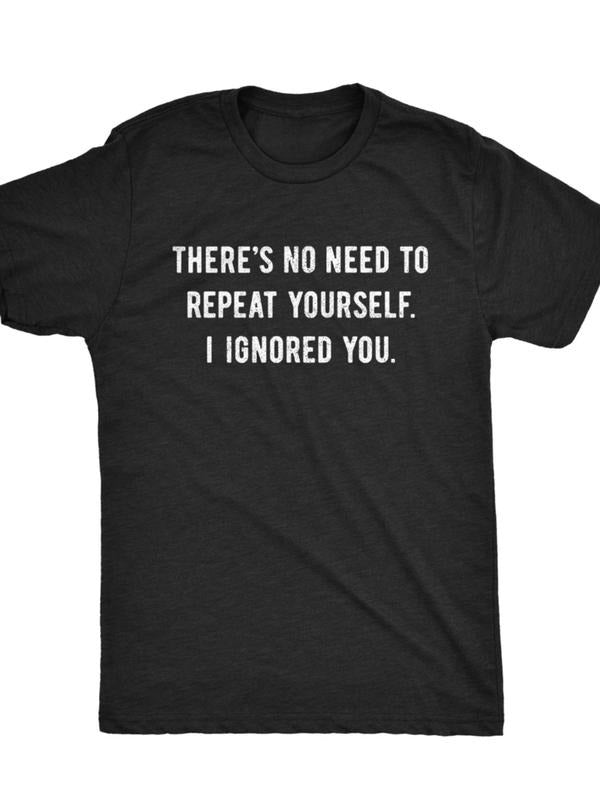 Funny Anti-Social Shirt, Introvert , No Need To Repeat, I Ignored You T-Shirt Menswear Top