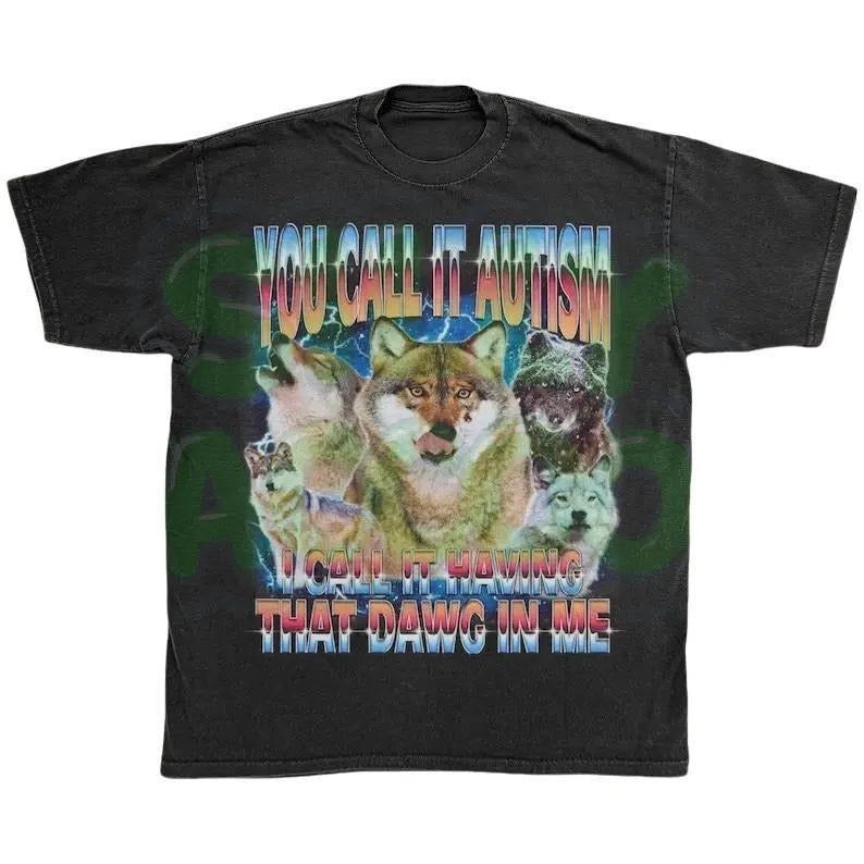Funny Autism Shirt, That Dawg In Me Ironic Shirt, Neurodivergent Wolf Meme Gift, Autistic Pride, Sarcastic Autistic Adult Clothing Cotton Womenswear