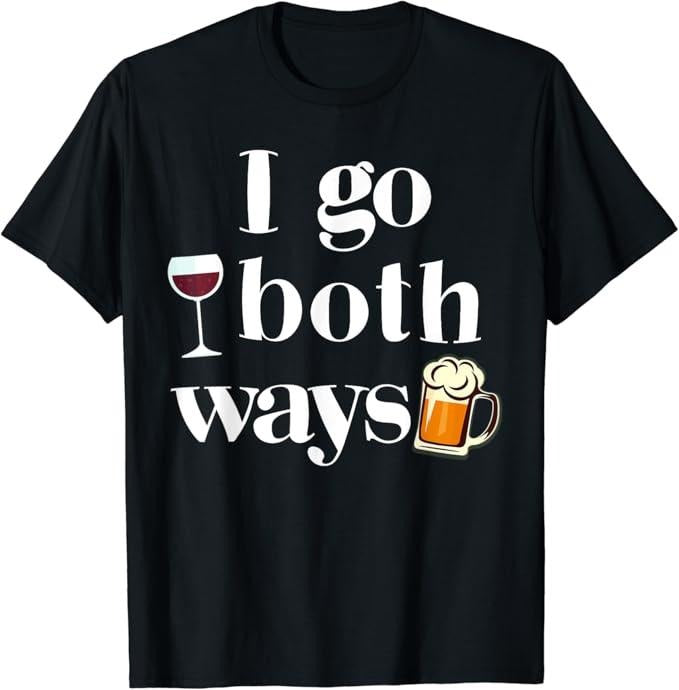 Funny Bar Shirts, I Go Both Ways Wine Beer Drinking Alcohol T-Shirt Menswear Top - Funny Shirts For Night Out Casual Classic
