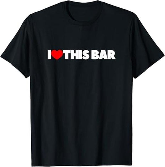 Funny Bar Shirts, I Love This Bar T-Shirt Menswear Top - Funny Shirts For Night Out Casual Classic