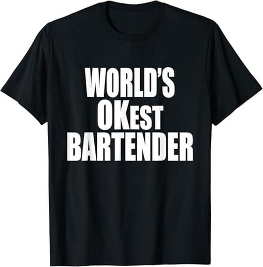 Funny Bar Shirts, World's OKest Bartender T-Shirt Menswear Top - Funny Shirts For Night Out Casual Classic