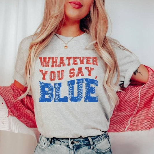 Funny Baseball Whatever You Say Blue Umpire Tshirt, Unisex Shirt, Tournament T-Shirt, Livin That Ballpark Mom Squad Gift Womenswear Summer