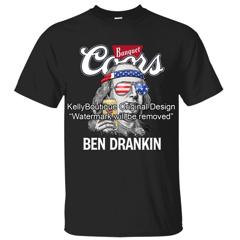 Funny Ben Drankin Coors Banquet Benjamin Franklin Drinking 4th of July T-Shirt, Independence Day Front Design Unisex Cotton T-shirt for Men for Women