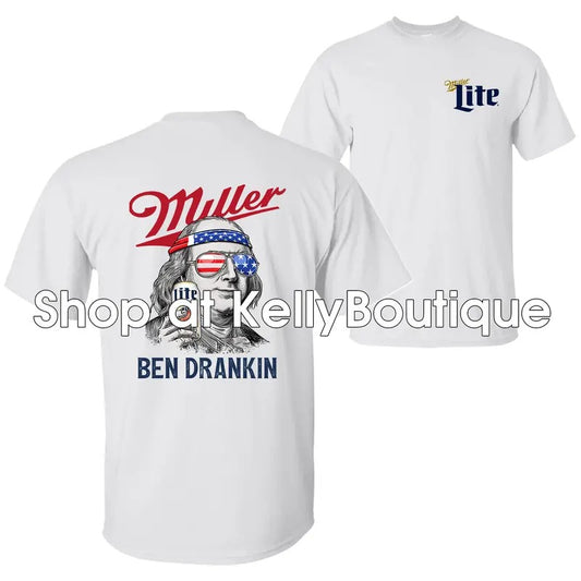 Funny Ben Drankin Miller Lite Benjamin Franklin Drinking 4th of July T-Shirt, Independence Day Patriotic Unisex Cotton T-shirt for Men for Women