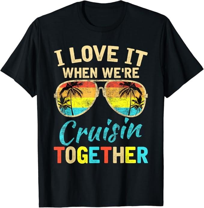 Funny Best Friend Shirts, Gift For Best Friend, Cruise Ship Vacation Friends Buddies Couples Girl I Love It T-Shirt Menswear Top Casual Classic