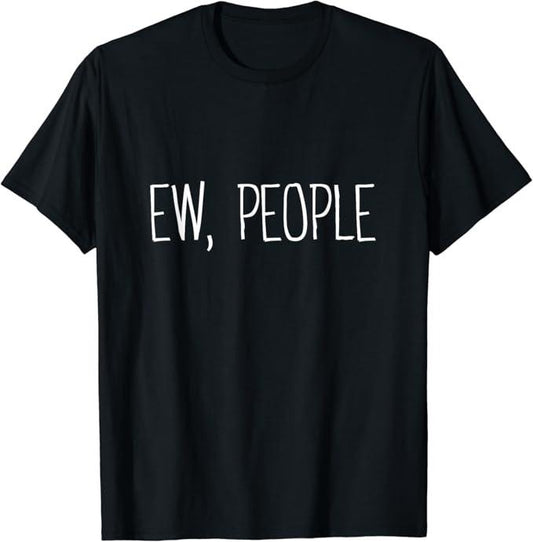 Funny Best Friend Shirts, Gift For Best Friend, Funny, Ew, People Joke Sarcastic for Friends T-Shirt Menswear Top Casual...
