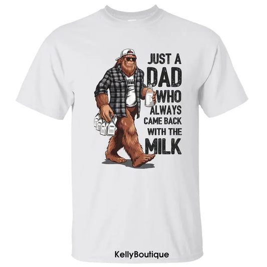 Funny Bigfoot Sasquatch Just A Dad Who Always Came Back with the Milk Shirt, Gift for Dad, Father's Day Gift Crewneck Unisex Cotton T-shirt for Men