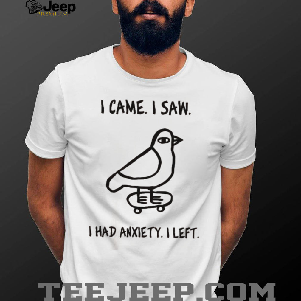 Funny Bird Skateboard I Came I Saw I Had Anxiety Graphic T Shirt