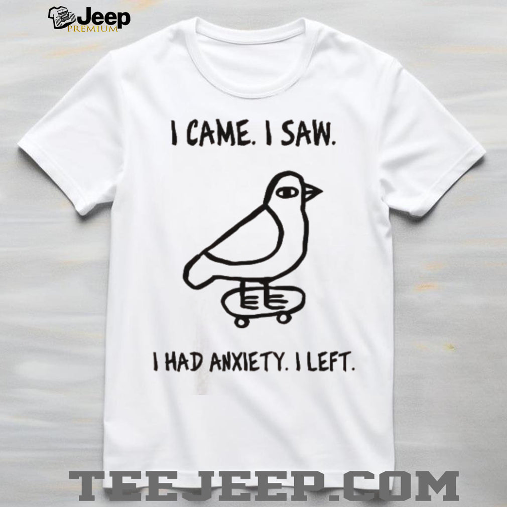 Funny Bird Skateboard I Came I Saw I Had Anxiety Graphic T Shirt