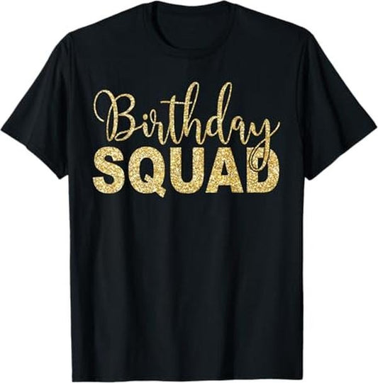 Funny Birthday Shirts, Birthday Squad Funny Party Gold B-Day Family Gift T-Shirt - Menswear Top