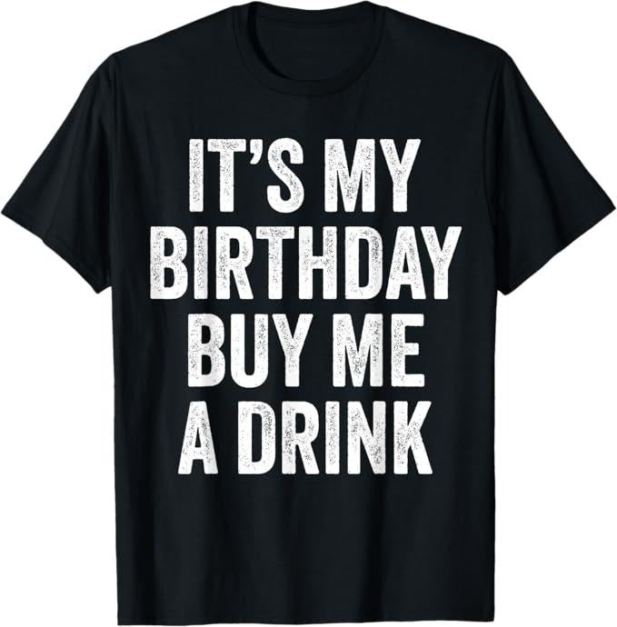 Funny Birthday Shirts, Funny Birthday Decorations Men Women Dad It's my Birthday T-Shirt - Menswear Top