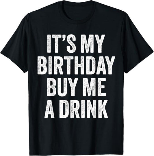 Funny Birthday Shirts, Funny Birthday Decorations Men Women Dad It's my Birthday T-Shirt - Menswear Top